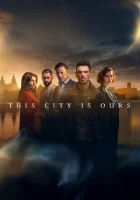  Этот город принадлежит нам смотреть онлайн сериал 1-2 сезон бесплатно в HD